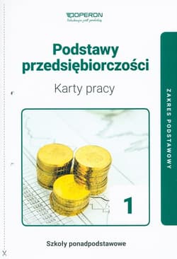 Podstawy przedsiębiorczości 1 Karty pracy ucznia Zakres podstawowy. Szkoły ponadpodstawowe - Praca zbiorowa
