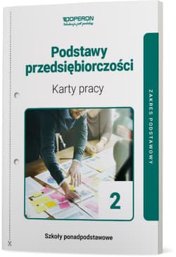Podstawy przedsiębiorczości 2 Karty pracy Zakres podstawowy Szkoła ponadpodstawowa