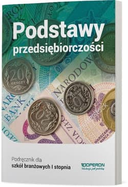 Podstawy przedsiębiorczości Podręcznik Część 1 Szkoła branżowa I stopnia. - Jarosław Korba, Smutek Zbigniew, Jolanta Kijakowska