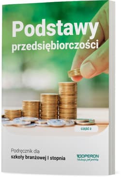 Podstawy przedsiębiorczości Podręcznik Część  2 Szkoła branżowa I stopnia. - Jarosław Korba, Smutek Zbigniew, Jolanta Kijakowska