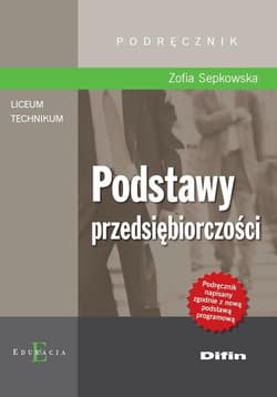 Podstawy przedsiębiorczości Podręcznik Szkoła ponadgimnazjalna - Sepkowska Zofia