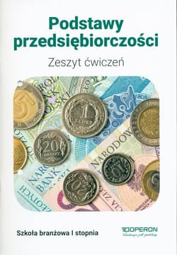 Podstawy przedsiębiorczości Zeszyt ćwiczeń Szkoła branżowa 1 stopnia - Jarosław Korba