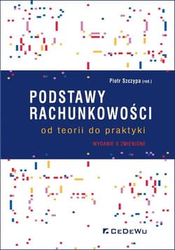 Podstawy rachunkowości od teorii do praktyki - Piotr Szczypa (red.)