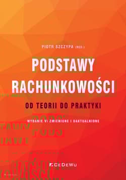 Podstawy rachunkowości - od teorii do praktyki - Piotr Szczypa (red.)