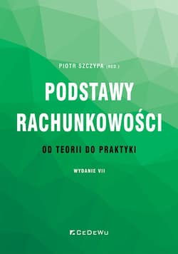 Podstawy rachunkowości - od teorii do praktyki - Szczypa Piotr