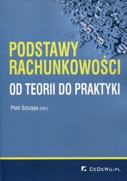 Podstawy rachunkowości Od teorii do praktyki