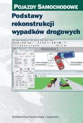 Podstawy rekonstrukcji wypadków drogowych - Praca zbiorowa