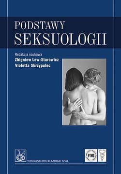 Podstawy seksuologii - Zbigniew Lew-Starowicz,  Skrzypulec Violetta