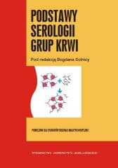 Podstawy serologii grup krwi - Solnicy Bogdan (red.)