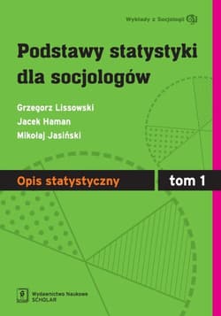 Podstawy statystyki dla socjologów Tom 1 Opis statystyczny - Jacek Haman, Jasiński Mikołaj