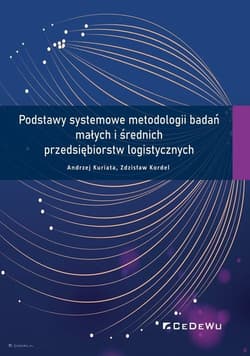 Podstawy systemowe metodologii badań małych i średnich przedsiębiorstw logistycznych