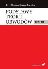 Podstawy teorii obwodów T.3 - Osiowski Jerzy,  Szabatin Jerzy