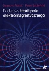 Podstawy teorii pola elektromagnetycznego - Paweł Jabłoński, Piątek Zygmunt