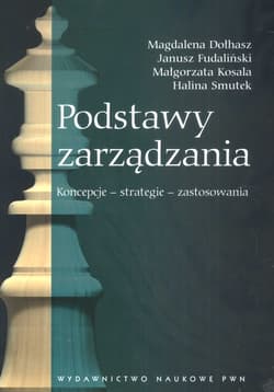 Podstawy zarządzania Koncepcje Strategie Zastosowania