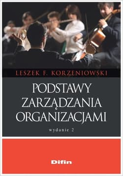 Podstawy zarządzania organizacjami - Korzeniowski Leszek F.