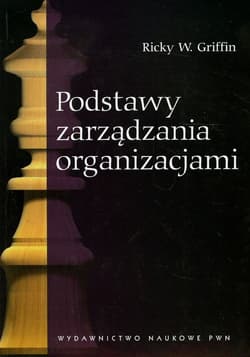 Podstawy zarządzania organizacjami - Griffin Ricky W.