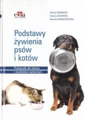 Podstawy żywienia psów i kotów. Podręcznik dla... - red. Berenika Barszczewska, Ceregrzyn Michał, Rom