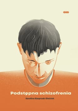 Podstępna schizofrenia - Karolina Kasprzak-Dietrich