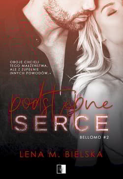 Podstępne serce. Bellomo. Tom 2 - Lena M. Bielska