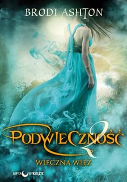Podwieczność Tom 2 Wieczna więź - Ashton Brodi