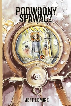 Podwodny spawacz - Jeff Lemire
