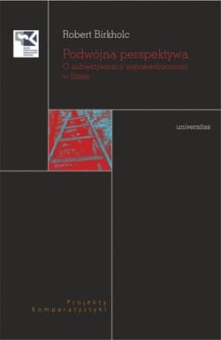 Podwójna perspektywa O subiektywizacji zapośredniczonej w filmie