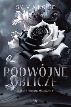 Podwójne oblicze. Sekrety rodziny Mangano. Tom 1 - Sylvia Noire