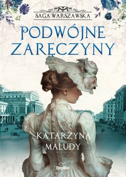 Podwójne zaręczyny. Saga warszawska. Tom 2 - Katarzyna Maludy