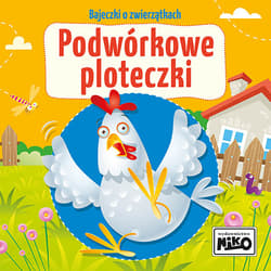 Podwórkowe ploteczki. Bajeczki o zwierzątkach - Wioletta  Piasecka