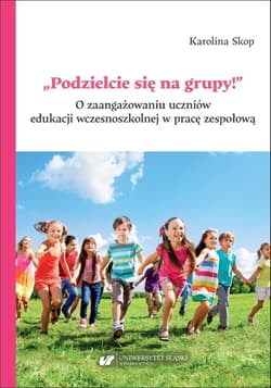 Podzielcie się na grupy!. O zaangażowaniu... - Karolina Skop