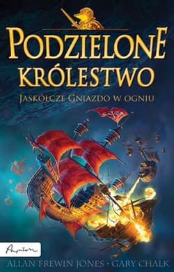 Podzielone królestwo 3 Jaskółcze Gniazdo w ogniu - Frewin Jones Allan, Chalk Gary