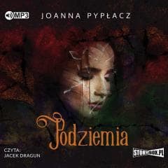 Podziemia audiobook - Joanna Pypłacz