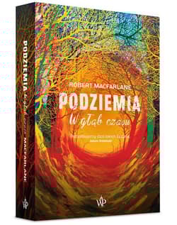 Podziemia W głąb czasu - Robert Macfarlane