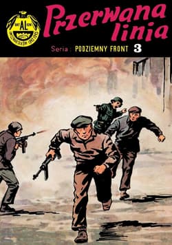 Podziemny front T.3 Przerwana linia - Bednarczyk Jerzy, Bohdan Czeszko, Tadeusz Pietrzak