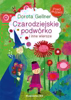 Poeci  dla dzieci Czarodziejskie podwórko - Dorota Gellner