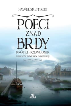 Poeci znad Brdy. Praktyczny przewodnik - Paweł Skutecki