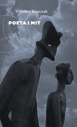 Poeta i mit - ebook - Wiesław Juszczak