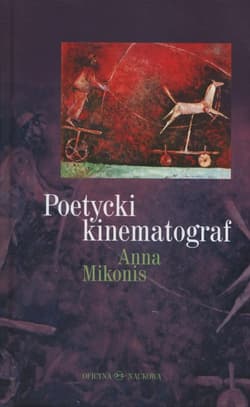 Poetycki kinematograf - Anna Mikonis