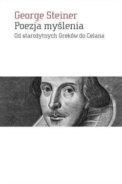 Poezja myślenia Od starożytnych Greków do Celana - George Steiner
