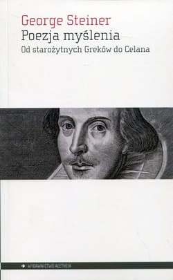 Poezja myślenia Od starożytnych Greków do Celana - George Steiner