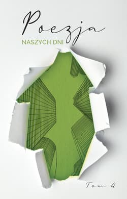 Poezja naszych dni Tom 4 - Opracowanie Zbiorowe