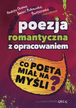 Poezja romantyczna z opracowaniem - Opracowanie Zbiorowe