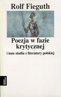 Poezja w fazie krytycznej i inne studia z literatury polskiej - Rolf Fieguth