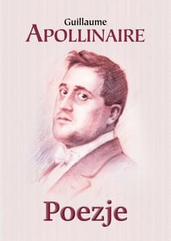 Poezje - Apollinaire Guillaume