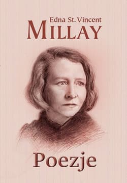 Poezje - Millay Edna St. Vincent