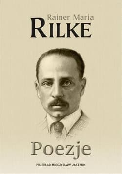 Poezje - Rainer Maria Rilke