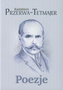 Poezje - Kazimierz Przerwa-Tetmajer