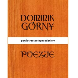 Poezje. Powietrze pełnym zdaniem - Dominik Górny