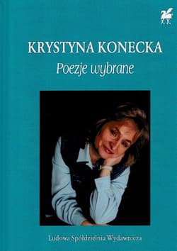 Poezje wybrane - Konecka Krystyna
