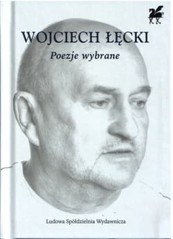Poezje wybrane Biblioteka Poetów - Wojciech Łęcki